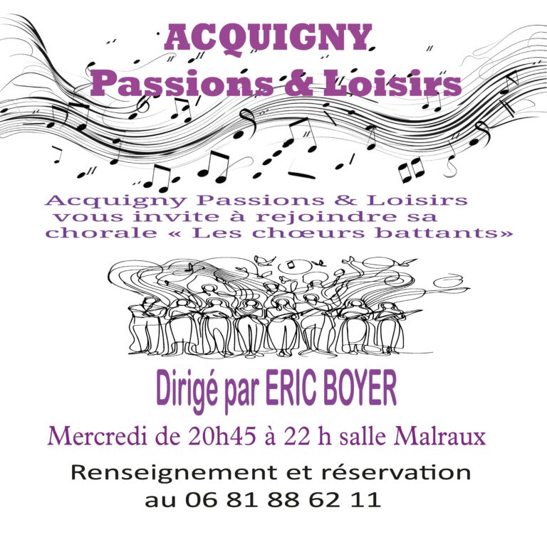 chorale "les chœurs battants " dirigé par ERIC BOYER et organisé par ACQUIGNY PASSIONS ET LOISIRS